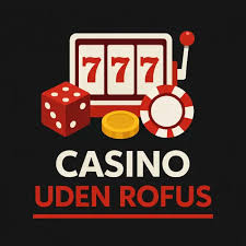 Casinospil uden ROFUS Din Guide til Underholdning